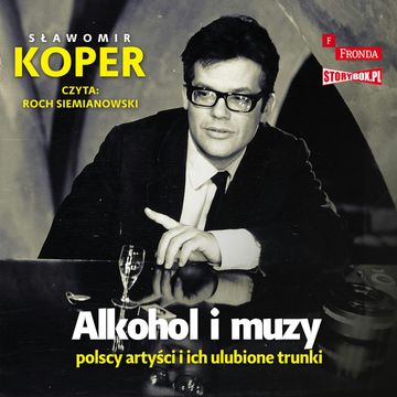 Alkohol i muzy. Polscy artyści i ich ulubione trunki audiobook, Sławomir Koper