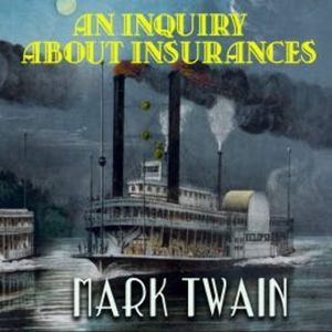 An Inquiry about Insurances, Mark Twain