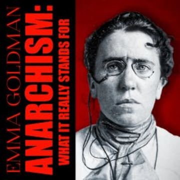 Anarchism: What It Really Stands For audiobook, Emma Goldman