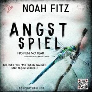 Angstspiel - No Fun, No Fear - Johannes-Hornoff-Thriller, Band 16 (Ungekürzt), Noah Fitz