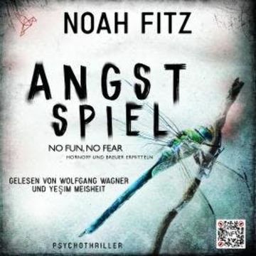 Angstspiel - No Fun, No Fear - Johannes-Hornoff-Thriller, Band 16 (Ungekürzt) audiobook, Noah Fitz