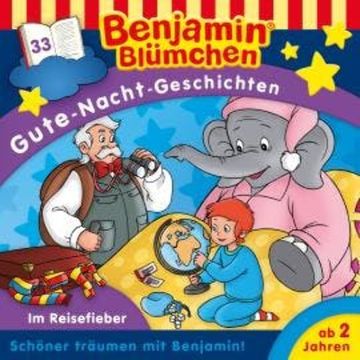 Benjamin Blümchen, Gute-Nacht-Geschichten, Folge 33: Im Reisefieber audiobook, Vincent Andreas