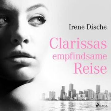 Clarissas empfindsame Reise audiobook, Irene Dische