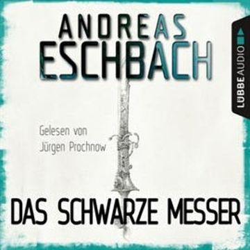 Das schwarze Messer (Spin-Off zu "Herr aller Dinge") audiobook, Andreas Eschbach