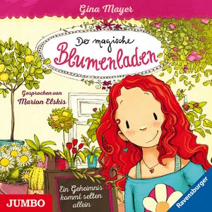 Der magische Blumenladen. Ein Geheimnis kommt selten allein, Gina Mayer