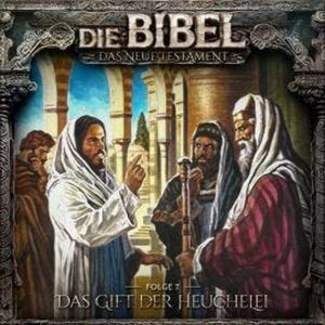 Die Bibel, Neues Testament, Folge 7: Das Gift der Heuchelei, Aikaterini Maria Schlösser
