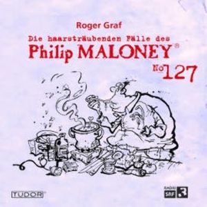 Die haarsträubenden Fälle des Philip Maloney, No.127, Roger Graf