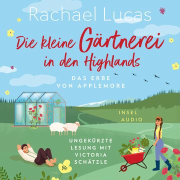 Die kleine Gärtnerei in den Highlands - Das Erbe von Applemore, Band 2 (Ungekürzt) audiobook, Rachael Lucas