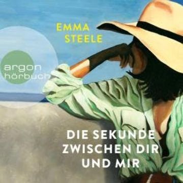 Die Sekunde zwischen dir und mir (Ungekürzte Lesung) audiobook, Emma Steele
