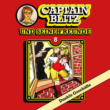 Dunkle Geschäfte (Captain Blitz und seine Freunde 8) audiobook, Steffen Kent