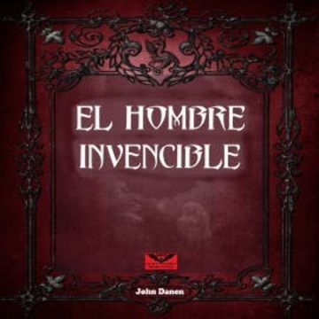 El Hombre Invencible audiobook, John Danen