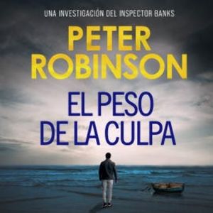 El peso de la culpa, Peter Robinson