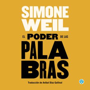 El poder de las palabras (Completo), Simone Weil.
