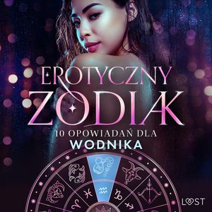 Erotyczny zodiak: 10 opowiadań dla Wodnika, Annah Viki M., B. J. Hermansson, Camille Bech, Catrina Curant, Chrystelle Leroy, SheWolf
