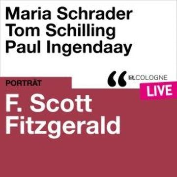 F. Scott Fitzgerald - lit.COLOGNE live (Ungekürzt) audiobook, F. Scott Fitzgerald