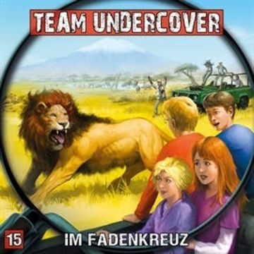 Im Fadenkreuz (Team Undercover 15) audiobook, Team Undercover