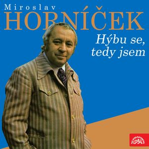 Hýbu se, tedy jsem, Miroslav Horníček