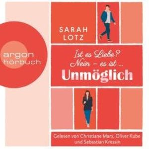 Ist es Liebe? Nein - es ist .... Unmöglich (Ungekürzte Lesung), Sarah Lotz