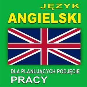 Język angielski dla planujących podjęcie pracy