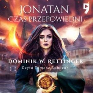 Jonatan - Czas przepowiedni, Dominik W. Rettinger