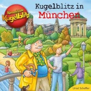 Kommissar Kugelblitz - Kugelblitz in München (Ungekürzt), Ursel Scheffler
