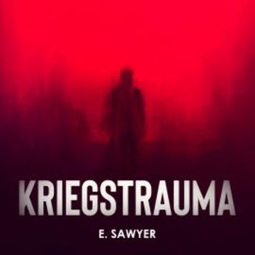 Kriegstrauma audiobook, E. Sawyer