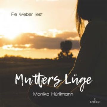 Mutters Lüge audiobook, Monika Hürlimann