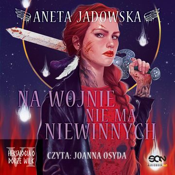 Na wojnie nie ma niewinnych audiobook, Aneta Jadowska