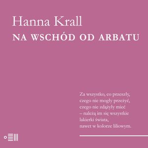 Na wschód od Arbatu, Hanna Krall