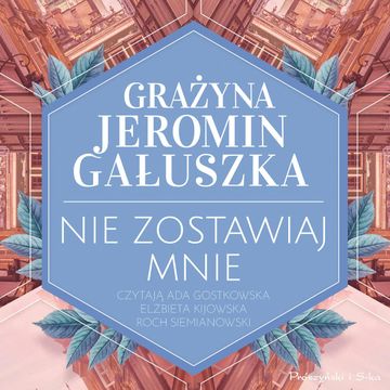 Nie zostawiaj mnie audiobook, Grażyna Jeromin-Gałuszka