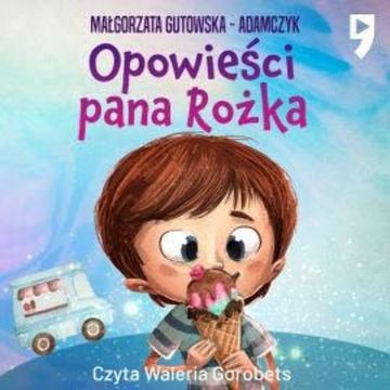 Opowieści pana Rożka audiobook, Małgorzata Gutowska-Adamczyk
