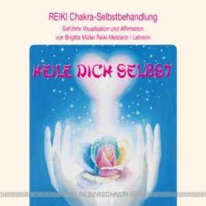 Reiki - Heile dich selbst, Brigitte Müller