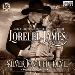 Silver - Tongued Devil - A Rough Riders Prequel Novel - Rough Riders (Unabridged), Lorelei James