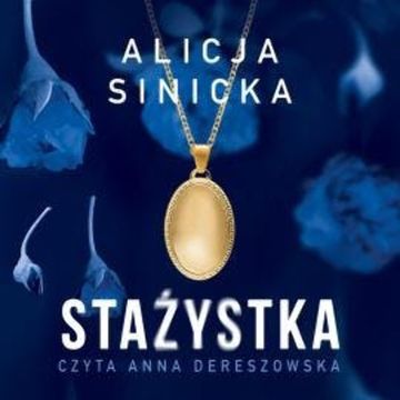 Stażystka audiobook, Alicja Sinicka