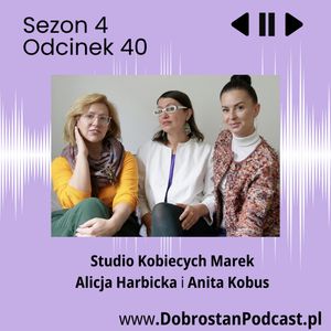 Studio Kobiecych Marek — Alicja Harbicka i Anita Kobus, Kamila Tokarska