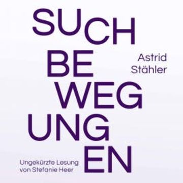 Suchbewegungen audiobook, Astrid Stähler