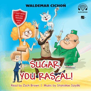Sugar, You rascal! (Cukierku, Ty łobuzie!) audiobook, Waldemar Cichoń