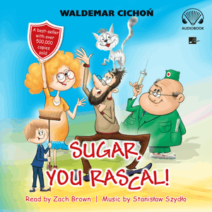 Sugar, You rascal! (Cukierku, Ty łobuzie!), Waldemar Cichoń
