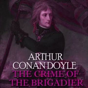 The Crime of the Brigadier audiobook, Arthur Conan Doyle