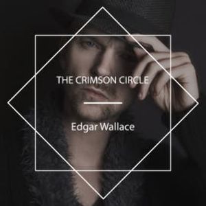 The Crimson Circle, Edgar Wallace