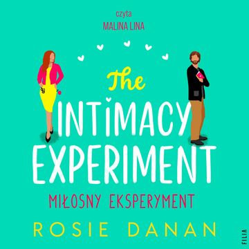 The Intimacy Experiment. Miłosny eksperyment audiobook, Rosie Danan