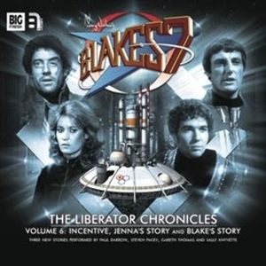 The Liberator Chronicles (Blake's 7, vol. 6), Cavan Scott, Mark Wright, Peter Anghelides, Steve Lyons