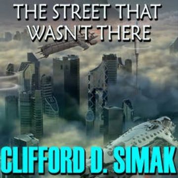 The Street That Wasn't There audiobook, Clifford D. Simak