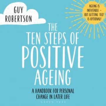 The Ten Steps of Positive Ageing audiobook, Guy Robertson