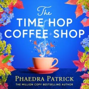 The Time Hop Coffee Shop, Phaedra Patrick