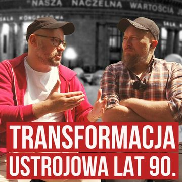 Transformacja ustrojowa lat 90. Dlaczego historia Polski musiała tak wyglądać? audiobook, Historia jakiej nie znacie