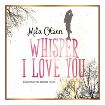 Whisper I Love You audiobook, Mila Olsen