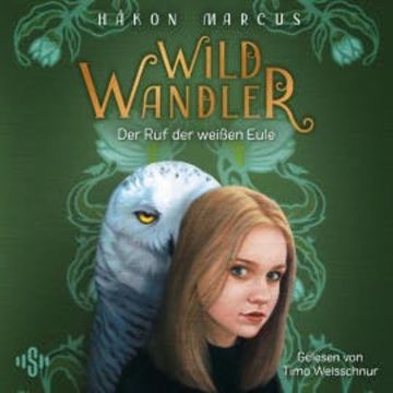 Wildwandler: Wildwandler – Der Ruf der weißen Eule, Håkon Marcus