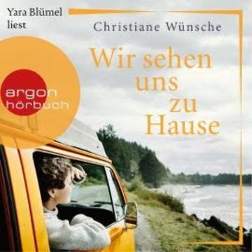 Wir sehen uns zu Hause (Ungekürzte Lesung) audiobook, Christiane Wünsche