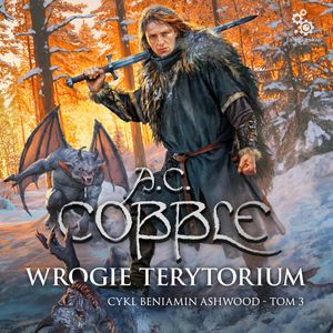 Wrogie terytorium. Beniamin Ashwood. Tom 3, A.C. Cobble